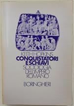 Conquistatori e schiavi-sociologia dell'Impero Romano