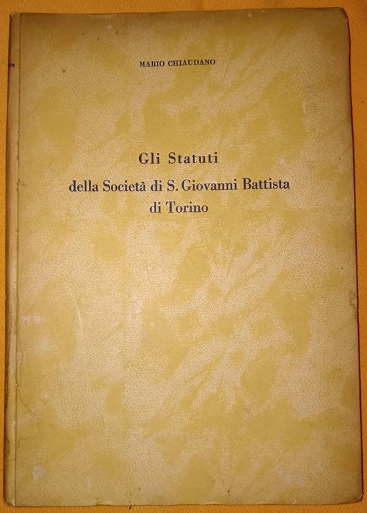 Gli Statuti della Società di S. Giovanni Battista di Torino del 12 novembre 1389 - Mario Chiaudano - copertina