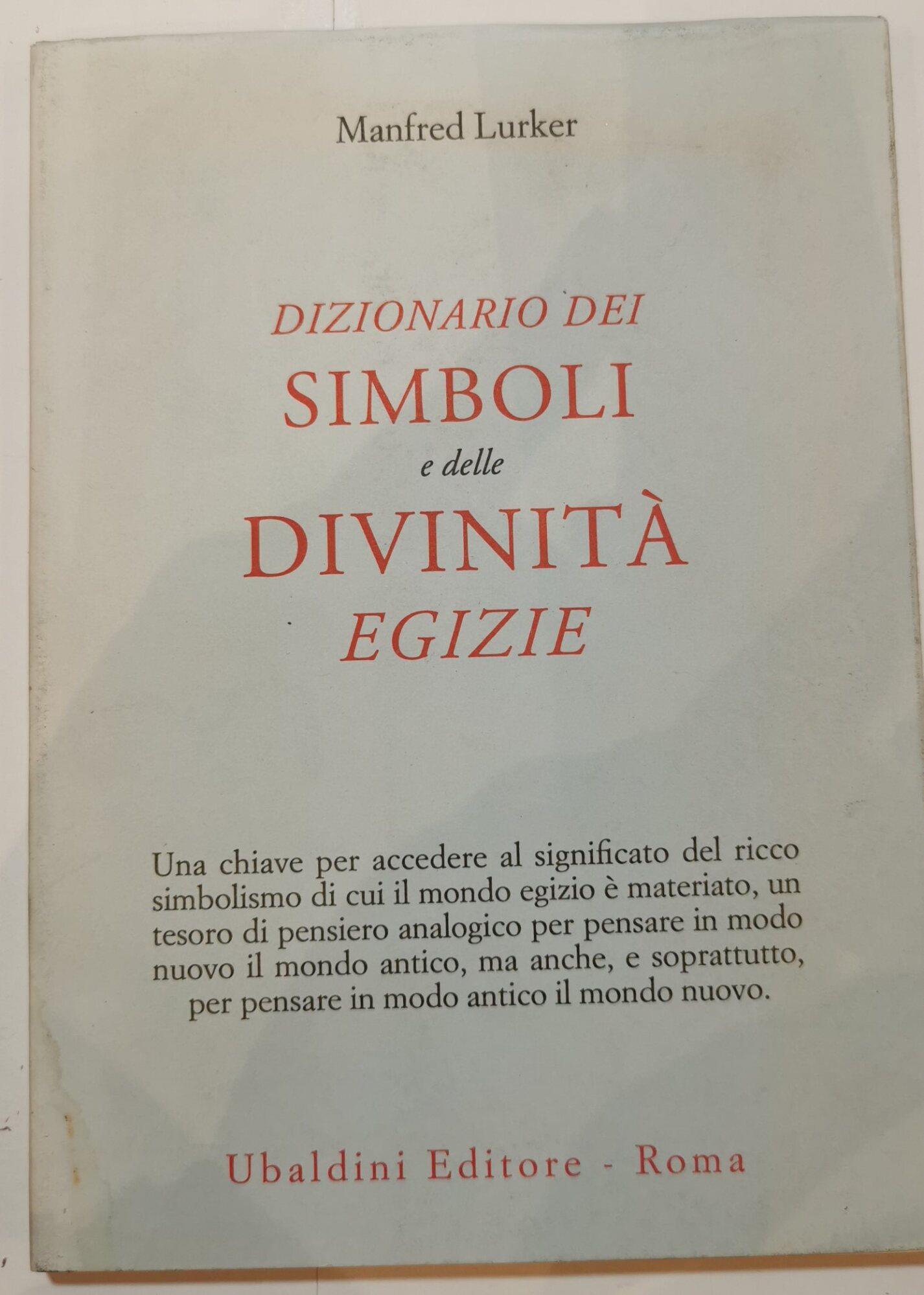 Dizionario dei simboli e delle divinita' egizie