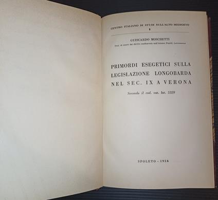 Primordi esegetici sulla legislazione longobarda nel sec. IX a Verona-secondo il cod. vat. lat. 5359 - Guiscardo Moschetti - copertina