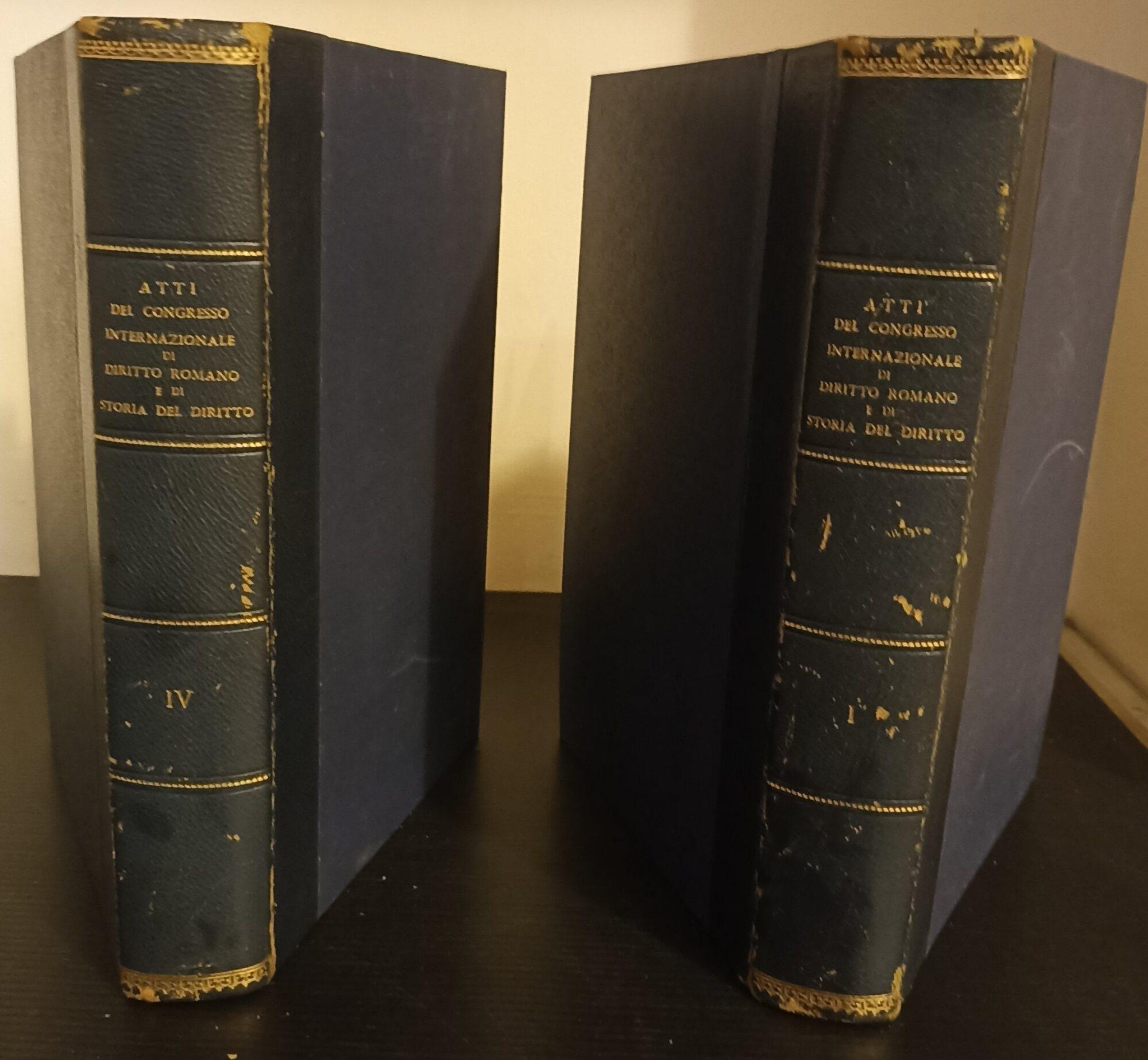 Atti del congresso internazionale di diritto romano e di storia del diritto Vol. I e Vol. IV