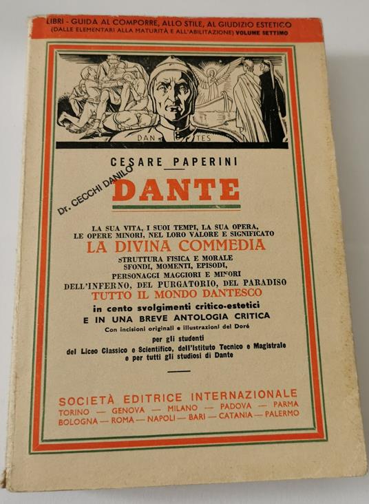 Dante - La sua vita, i suoi tempi, la sua opera, le opere minori, nel loro valore e significato , la Divina Commedia , ecc - Cesare Paperini - copertina