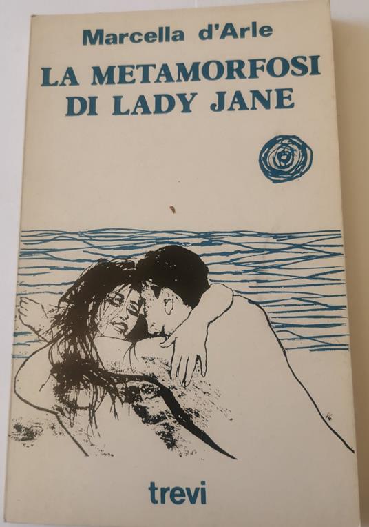 La metamorfosi di Lady Jane - Marcella D'Arle - copertina