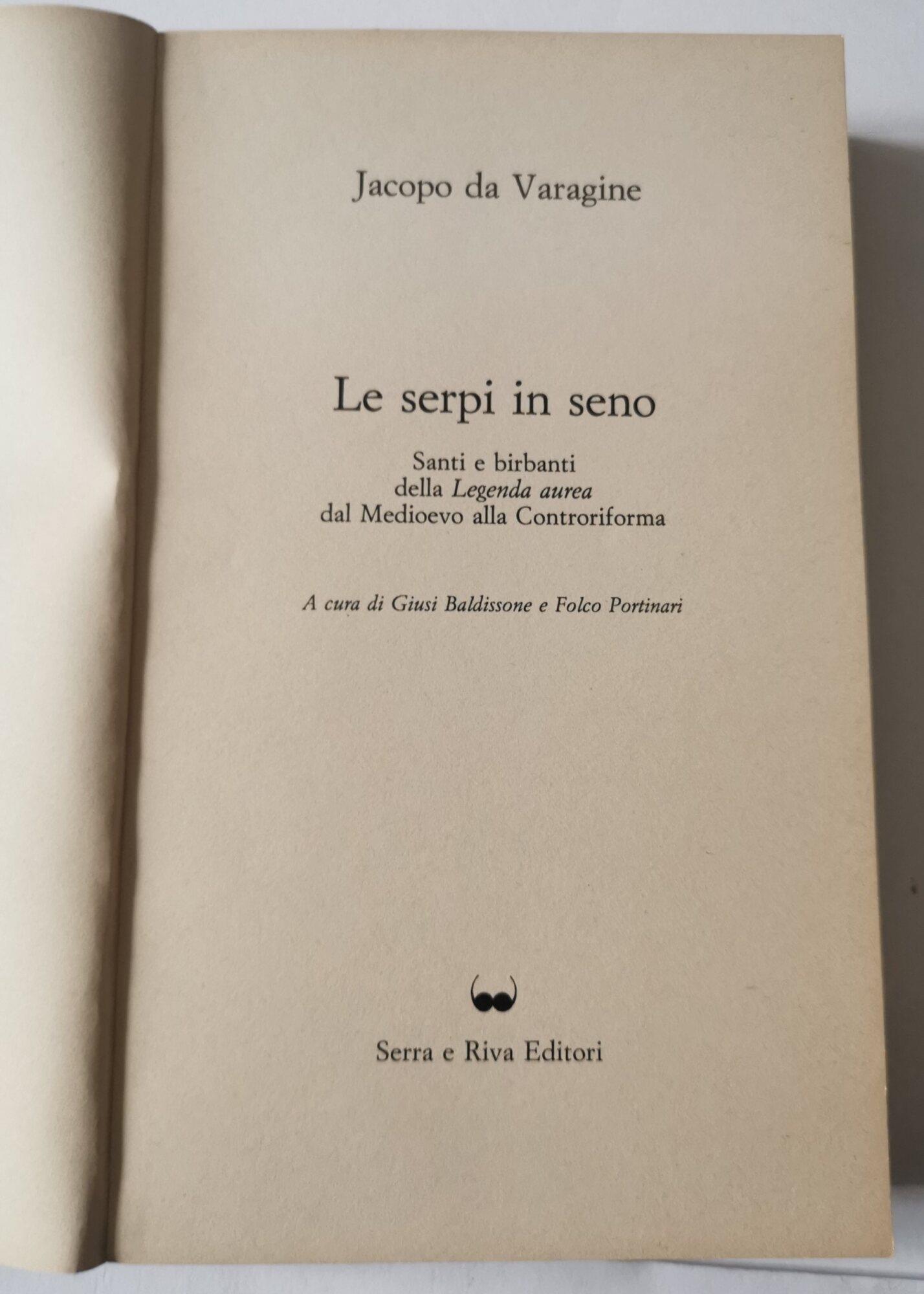 Le serpi in seno - Santi e birbanti della Legenda Aurea dal Medioevo alla Controriforma