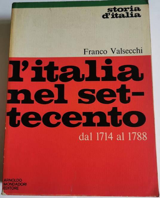 L' Italia nel settecento dal 1714 al 1788 - Franco Valsecchi - copertina