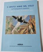 I cento anni del volo nell'immaginario popolare - un viaggio di un secolo tra fantasia e realtà