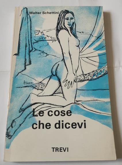 Le cose che dicevi - Walter Schettini - copertina