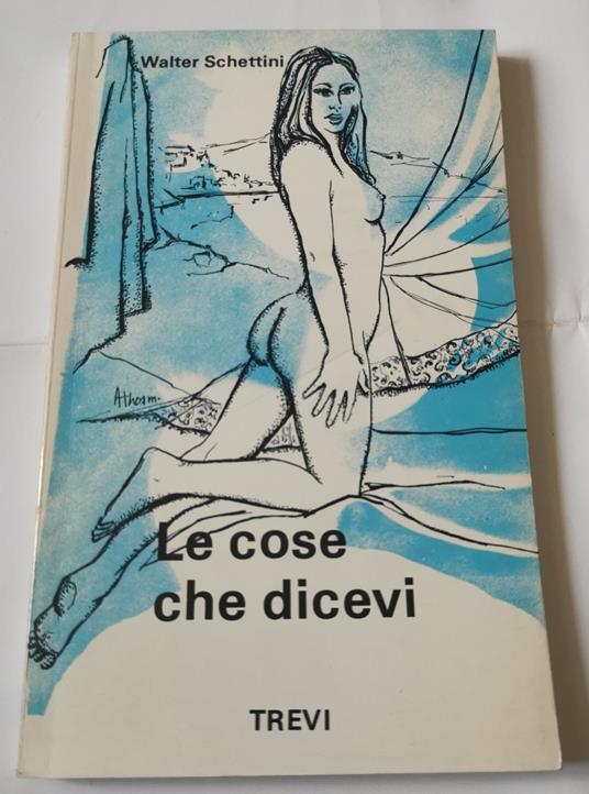 Le cose che dicevi - Walter Schettini - copertina