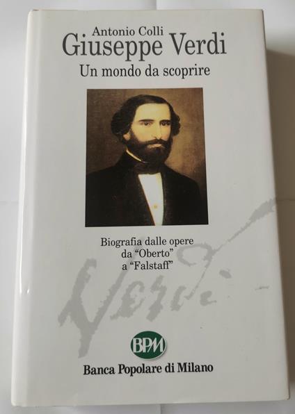 Giuseppe Verdi, un mondo da scoprire - Antonio Colli - copertina