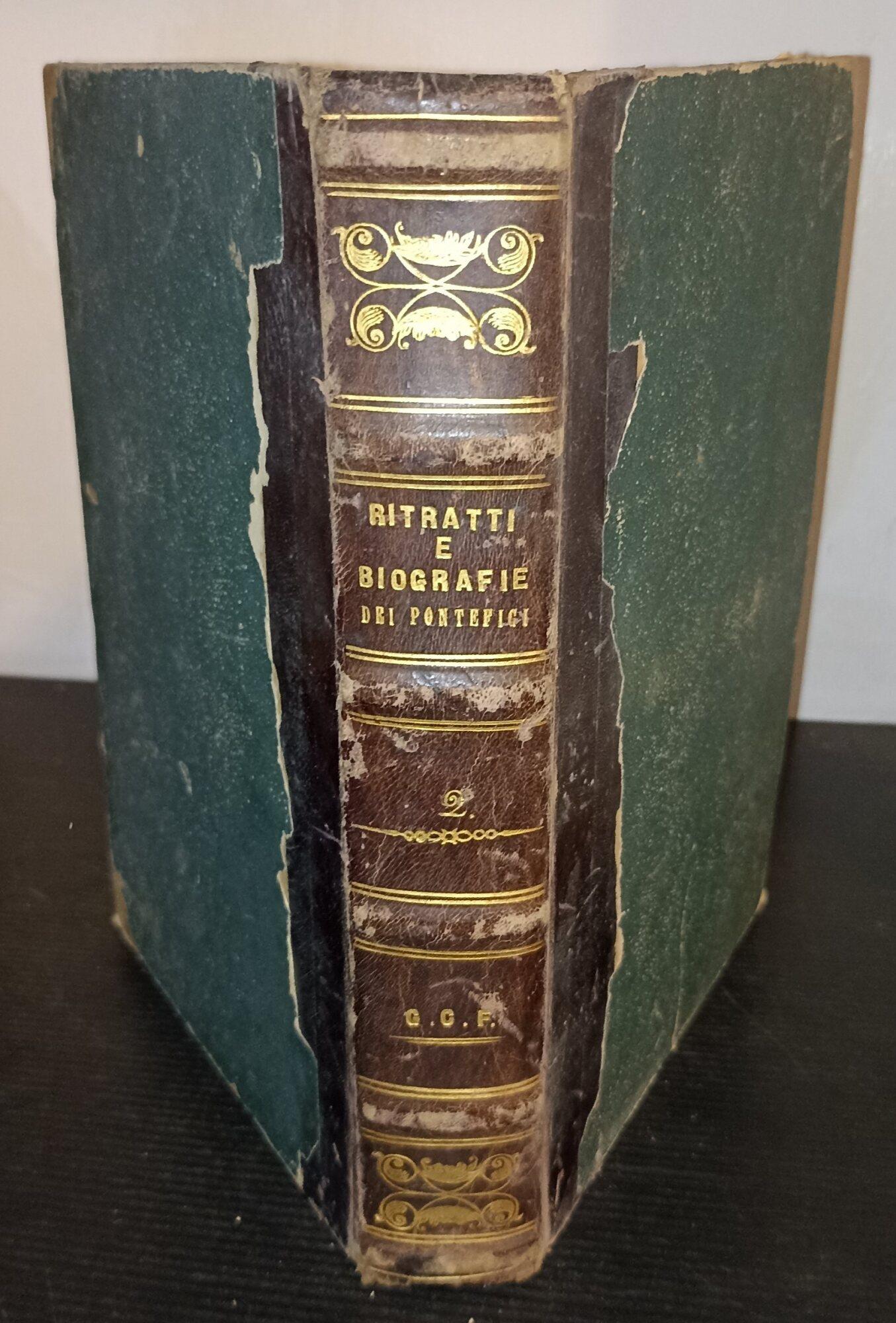 Ritratti e biografie dei romani pontefici da S. Pietro a Leone XIII- vol. II- parte prima e seconda