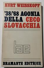 '38/'68 Agonia della Cecoslovacchia