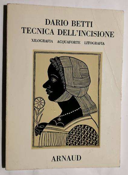 Tecnica dell'incisione - xilografia, acquaforte, litografia - Dario Betti - copertina