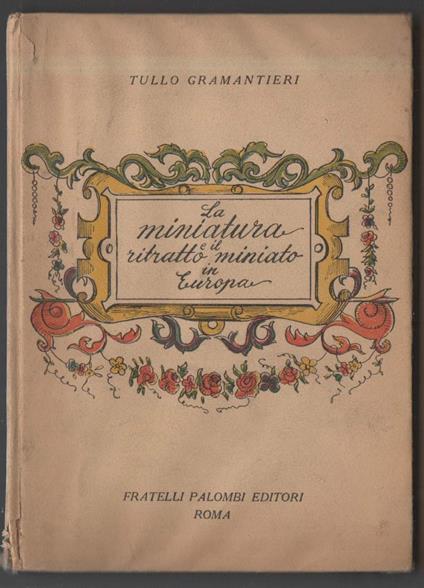 LA MINIATURA E IL RITRATTO MINIATO IN EUROPA (s.d.) - Tullo Gramantieri - copertina