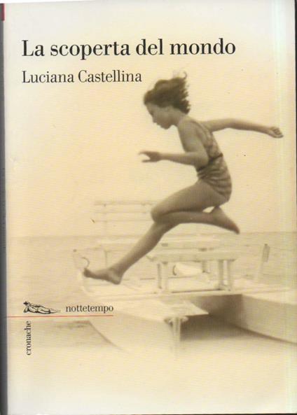 La Scoperta Del Mondo (2011) - Luciana Castellina - copertina