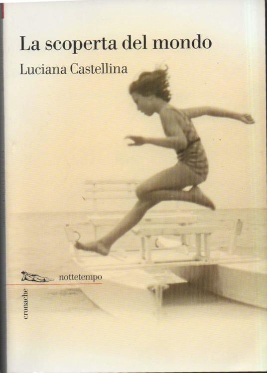 La Scoperta Del Mondo (2011) - Luciana Castellina - copertina