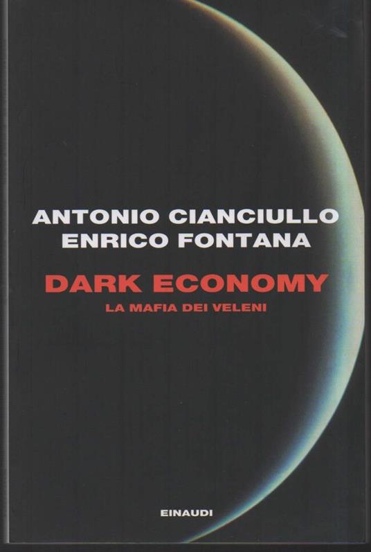 DARK ECONOMY - La mafia dei veleni (2012) - Antonio Cianciullo - copertina
