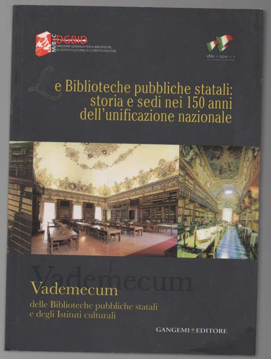 Le Biblioteche Pubbliche Statali: Storia E Sedi Nei 150 Anni Dell'Unificazione Nazionale (2011) - copertina