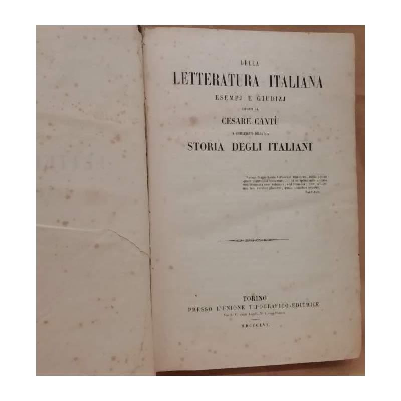 DELLA LETTERATURA ITALIANA esempj e giudizj esposti da Cesare Cantù a complemento della sua Storia degli Italiani (1856)