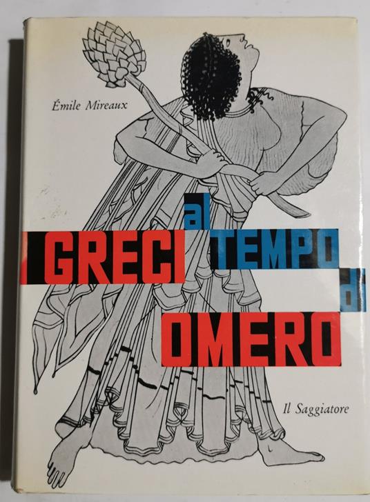 I Greci al tempo di Omero - Emile Mireaux - copertina