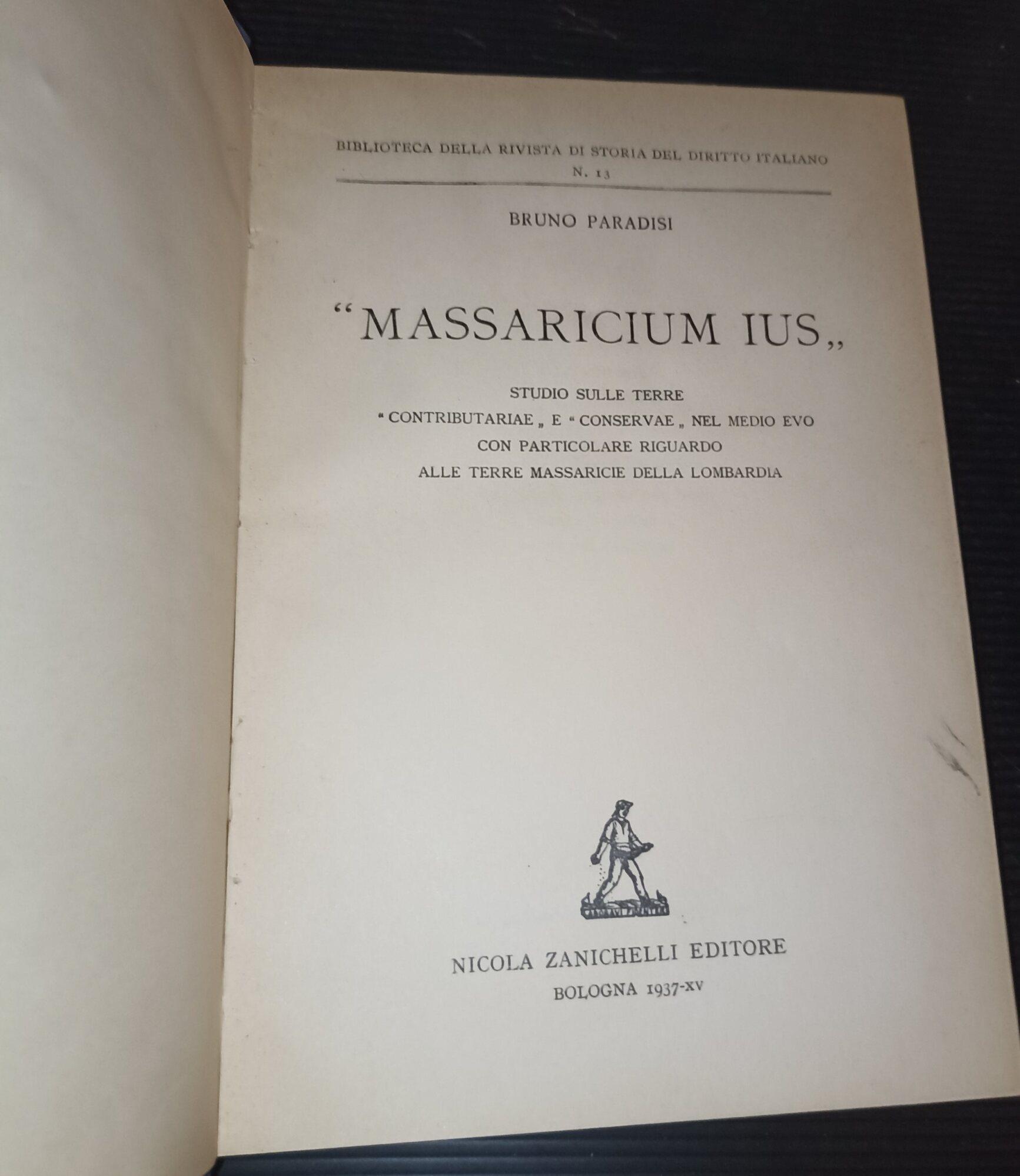 "Massaricium ius" Studio sulle terre "contributariae " e "conservae" nel medio evo con particolare riguardo alle terre massarie della Lombardia