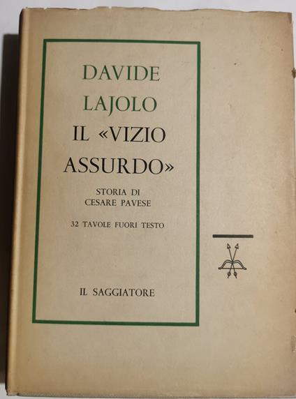 Il vizio assurdo - Storia di Cesare Pavese - Davide Lajolo - copertina