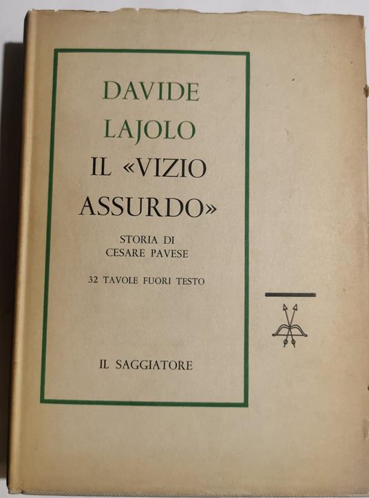 Il vizio assurdo - Storia di Cesare Pavese - Davide Lajolo - copertina