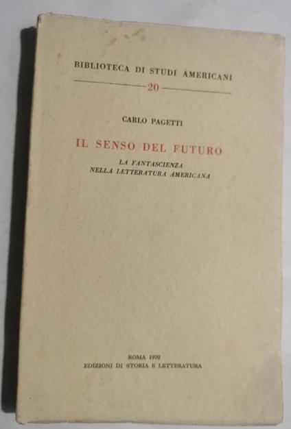 Il senso del futuro -La fantascienza nella letteratura americana - Carlo Pagetti - copertina