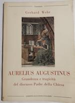 Aurelius Augustinus - grandezza e tragicità del discusso Padre delle Chiesa
