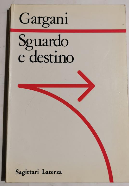 Sguardo e destino - Aldo G. Gargani - copertina
