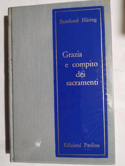 Grazia e compito dei sacramenti - meditazioni - Bernhard Häring - copertina
