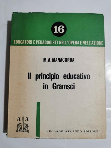 Il principio educativo in Gramsci - Mario A. Manacorda - copertina