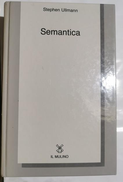 Semantica - Introduzione alla scienza del significato - Stephen Ullmann - copertina