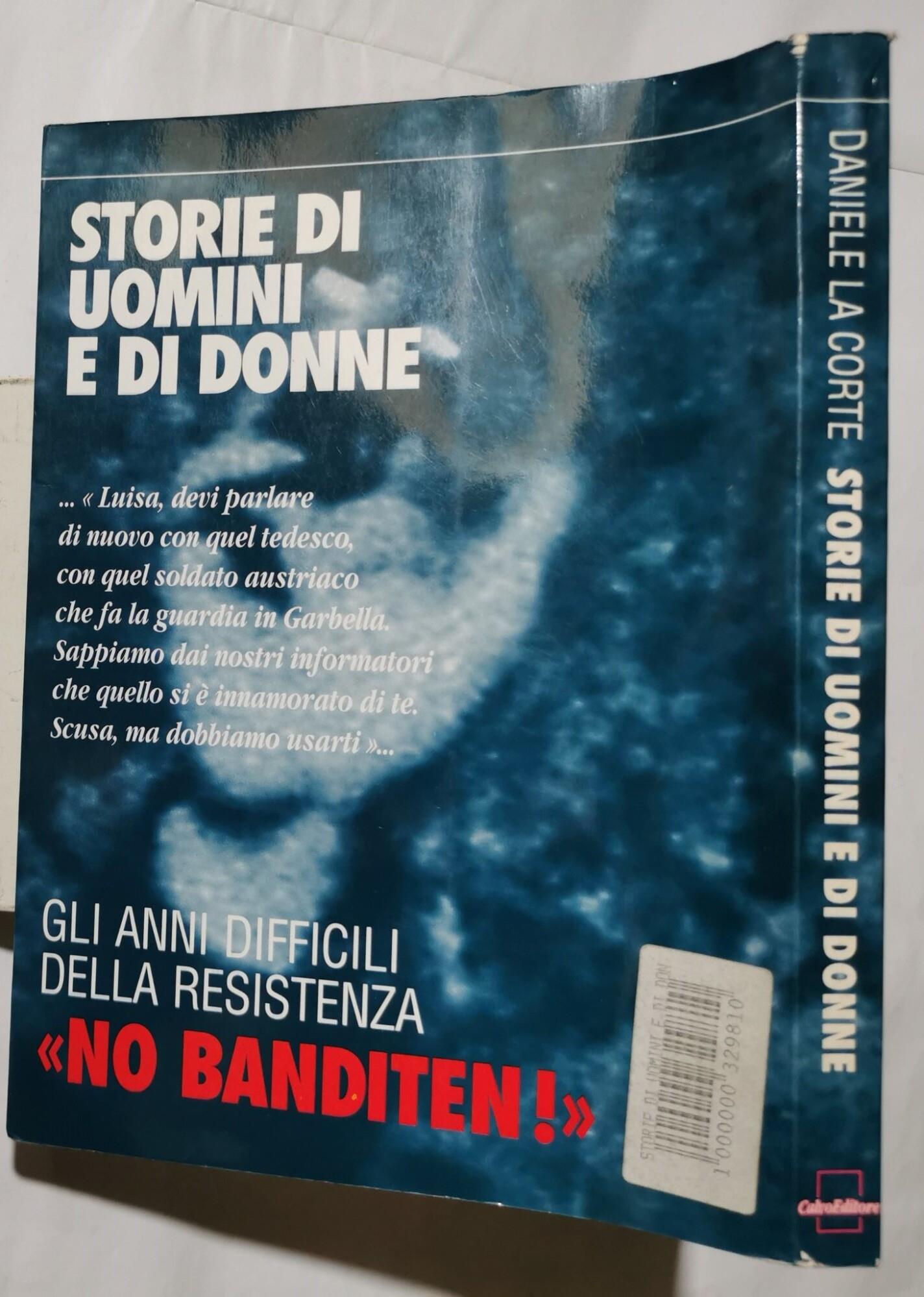 Storie di uomini e di donne - Gli anni difficili delle Resistenza