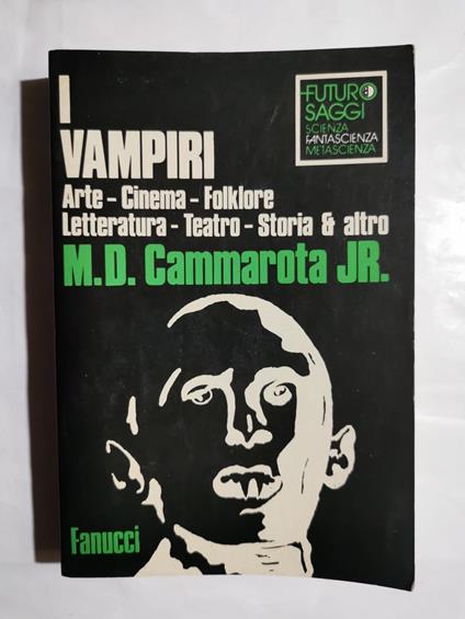 I vampiri - Arte, cinema, folklore, letteratura, teatro,storia e altro - copertina