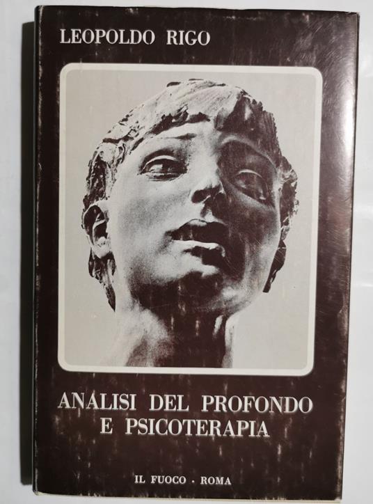 Analisi del profondo e psicoterapia - Tecnica Immaginativa di Analisi e Ristrutturazione del Profondo o I.T.P - copertina