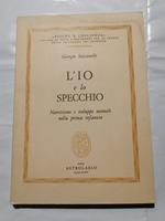 L' Io e lo specchio - Narcisismo e sviluppo mentale nella prima infanzia