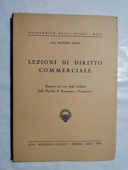 Lezioni di Diritto Commerciale . Appunti per uso degli studenti della Facoltà di Economia e Commercio - Saverio Nisio - copertina