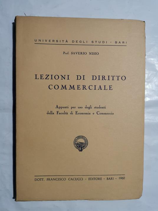 Lezioni di Diritto Commerciale . Appunti per uso degli studenti della Facoltà di Economia e Commercio - Saverio Nisio - copertina