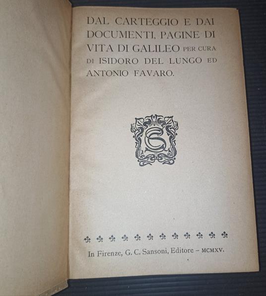 Dal carteggio e dai documenti, pagine di vita di Galileo - Isidoro Del Lungo - copertina