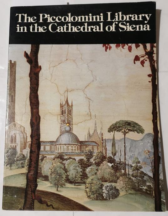 The Piccolomini Library in the Cathedral of Siena - Alessandro Cecchi - copertina
