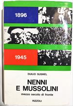 Nenni e Mussolini - Mezzo secolo di fronte