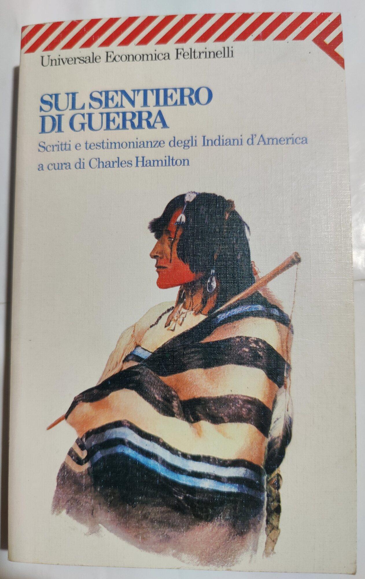 Sul sentiero di guerra - Scritti e testimonianze degli Indiani d'America