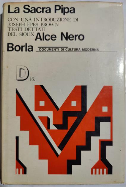 La sacra pipa - Alce Nero descrive e spiega i sete riti dei Sioux Oglala - copertina