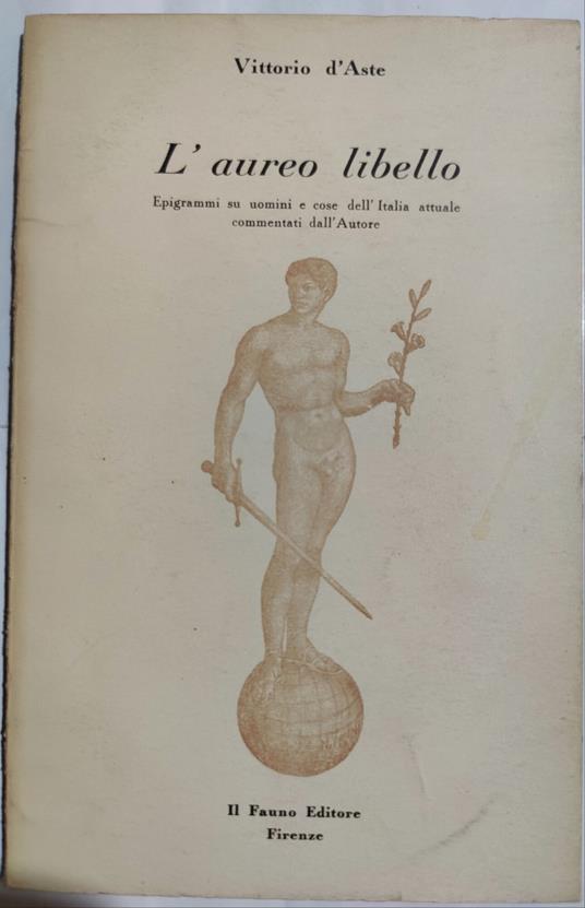 L' aureo libello - Epigrammi su uomini e cose dell'Italia attuale commentati dall'Autore - Vittorio D'Aste - copertina