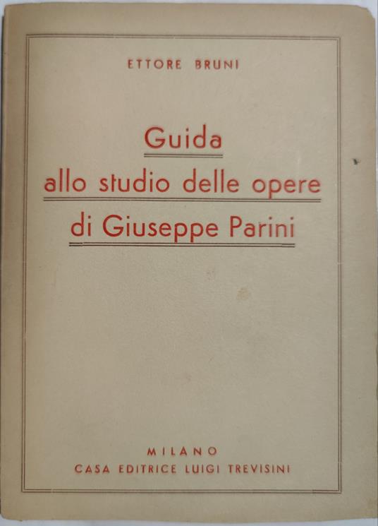 Guida allo studio delle opere di Giuseppe Parini - Ettore Bruni - copertina