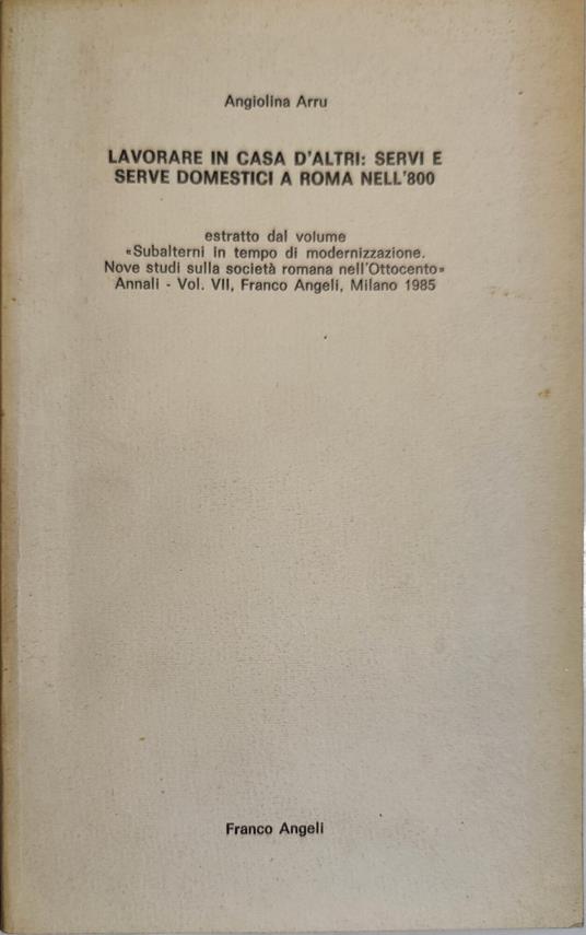 Lavorare in casa d'altri: servi e domestici a Roma nell'800 ( estratto ) - Angiolina Arru - copertina