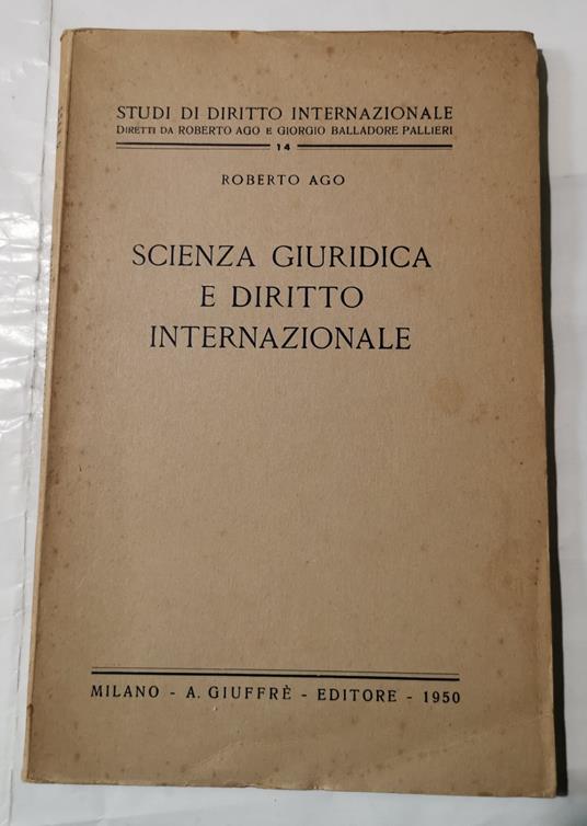 Scienza Giuridica e Diritto Internazionale - Roberto Ago - copertina