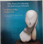 Fifty Years of collecting: An Anniversary Selection.Sculpture of the Modern Era