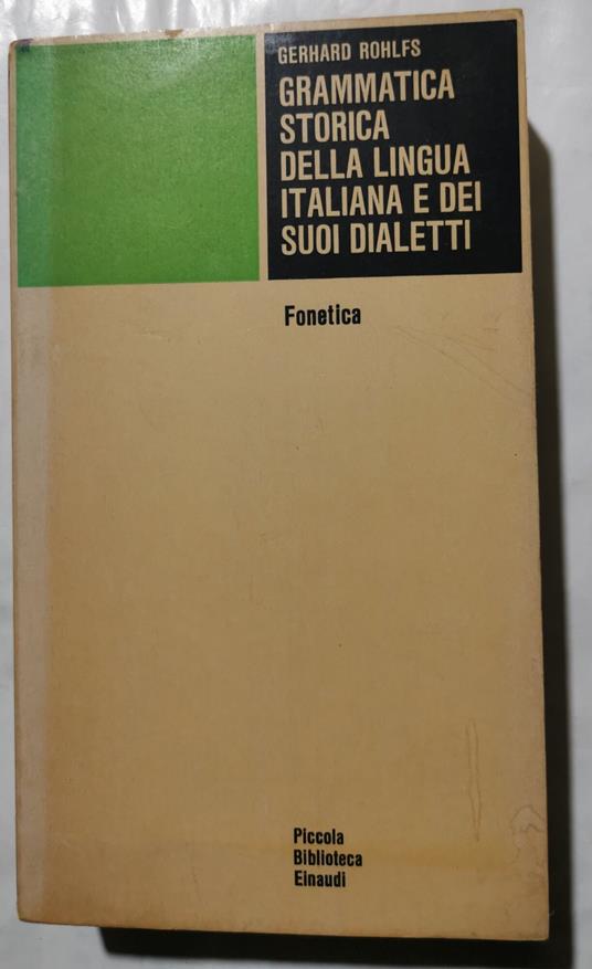 Grammatica storica della lingua italiana e dei suoi dialetti - Fonetica - Gerhard Rohlfs - copertina
