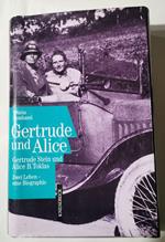 Gertrude und Alice - Gertrude Stein und Alice Toklas Zwei Leben - eine Biographie